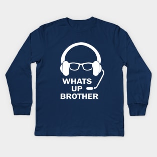 whats up brother Kids Long Sleeve T-Shirt